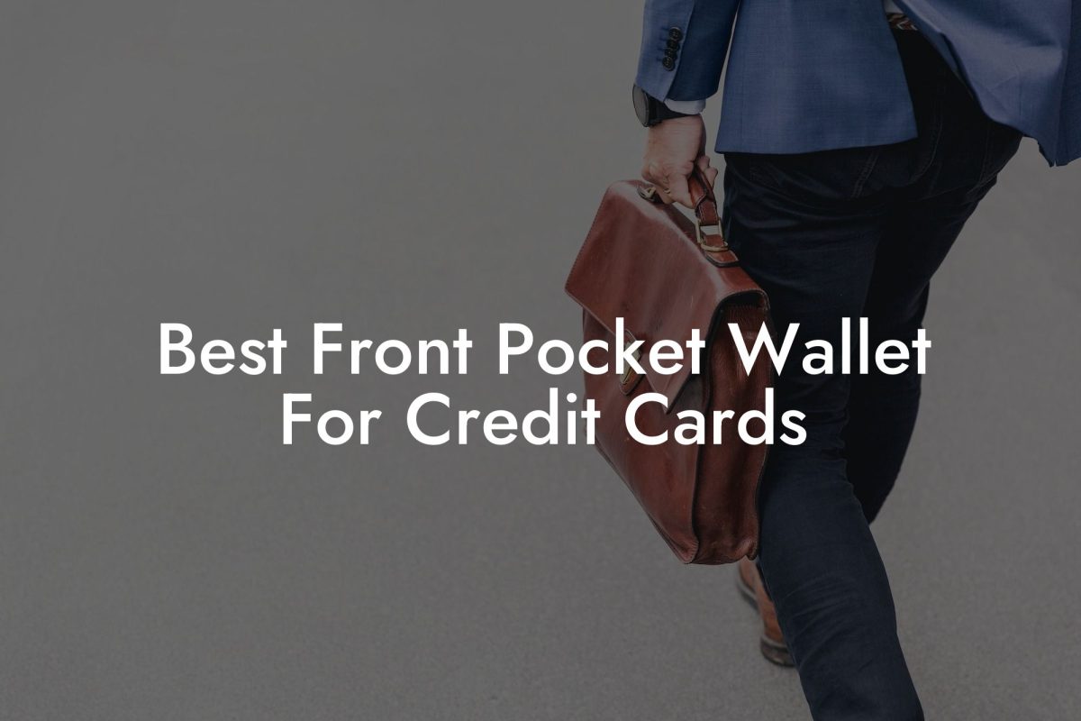 Best Front Pocket Wallet For Credit Cards