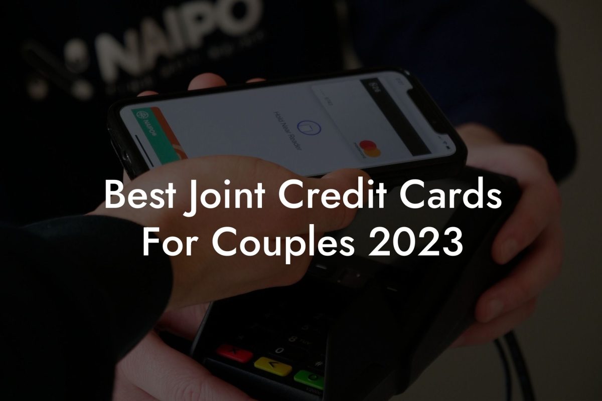 Best Joint Credit Cards For Couples 2023