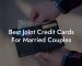 Best Joint Credit Cards For Married Couples