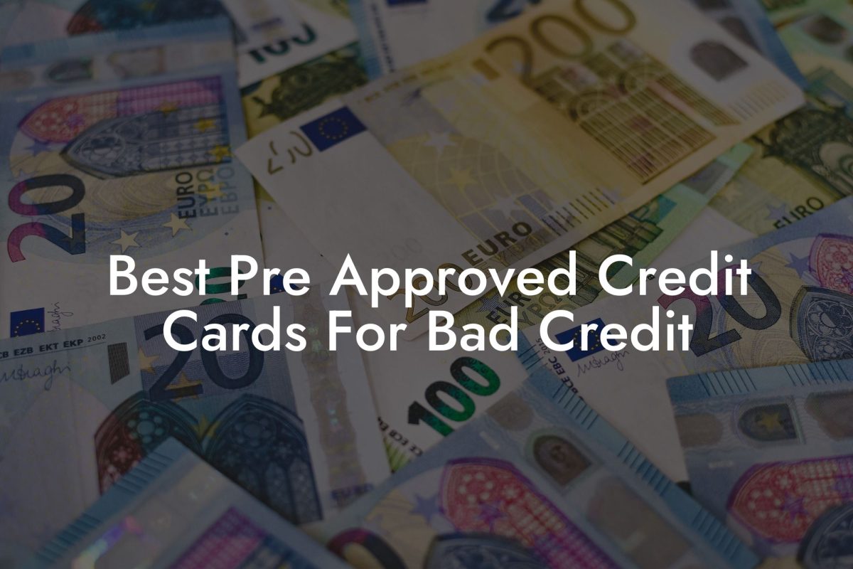 Best Pre Approved Credit Cards For Bad Credit