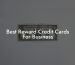 Best Reward Credit Cards For Business