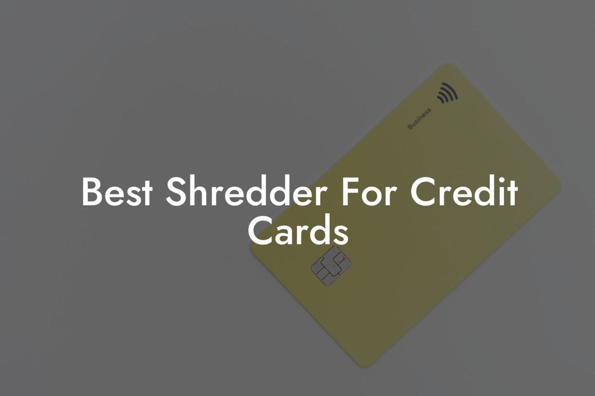 Best Shredder For Credit Cards