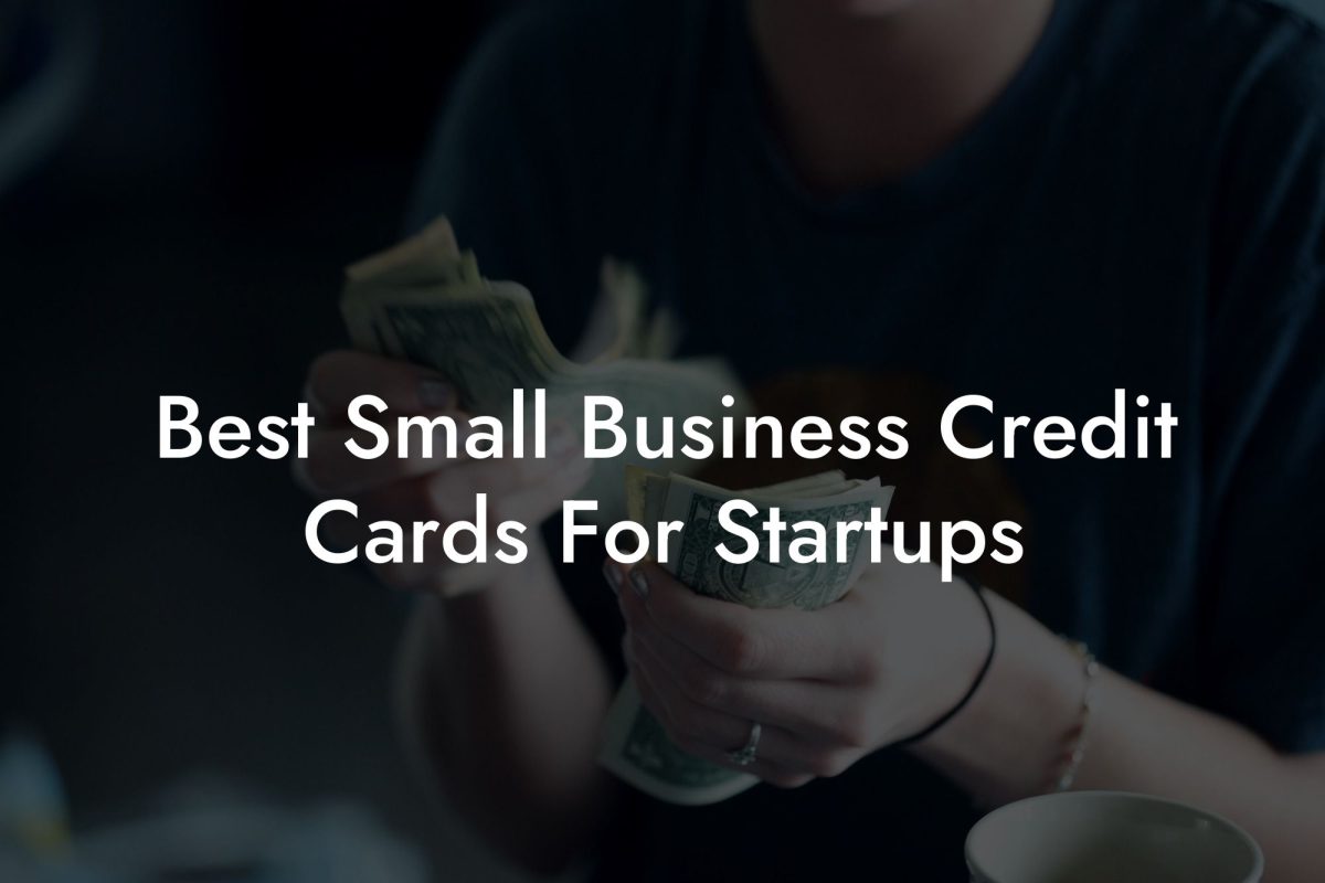 Best Small Business Credit Cards For Startups