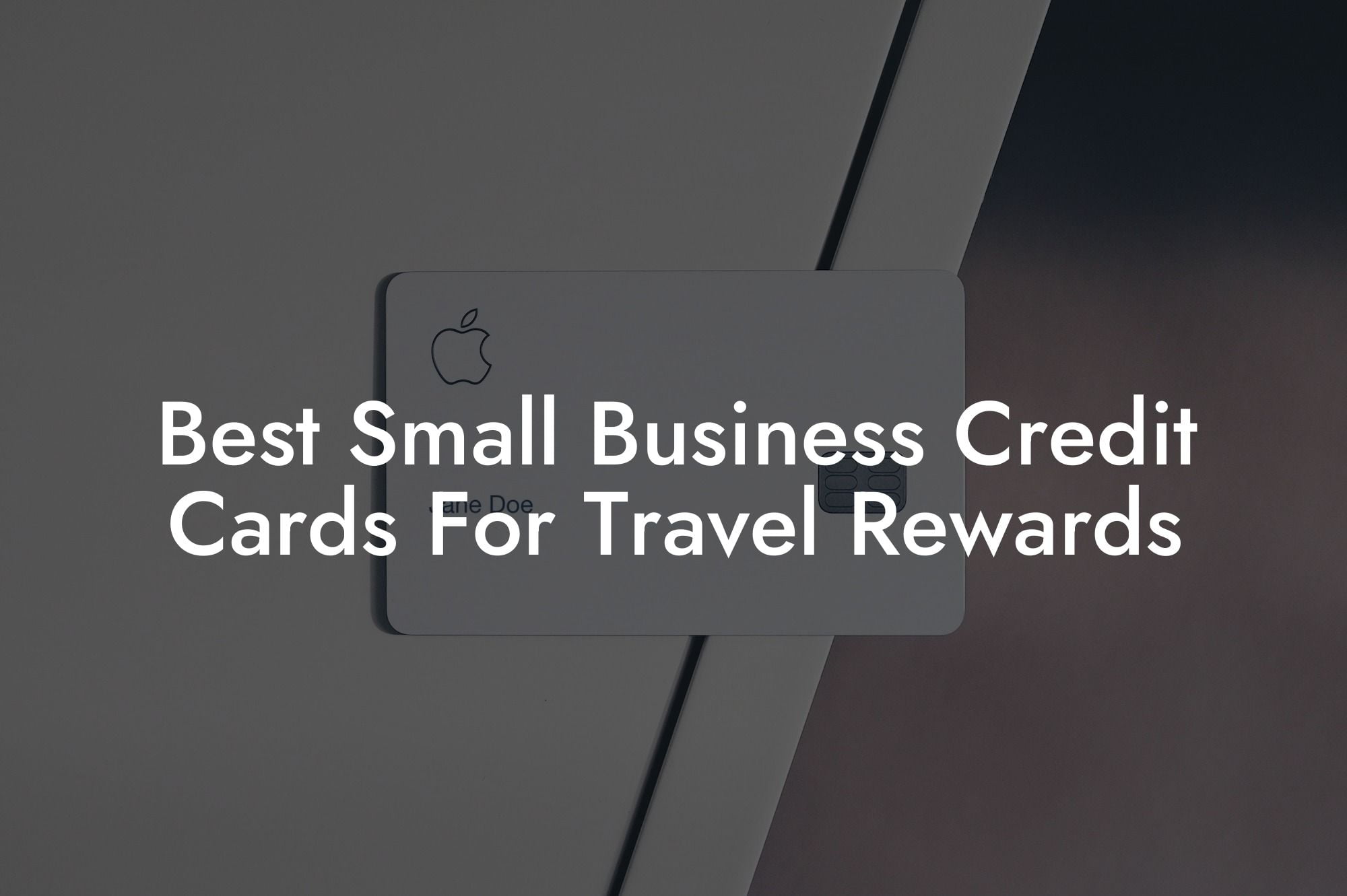 Best Small Business Credit Cards For Travel Rewards