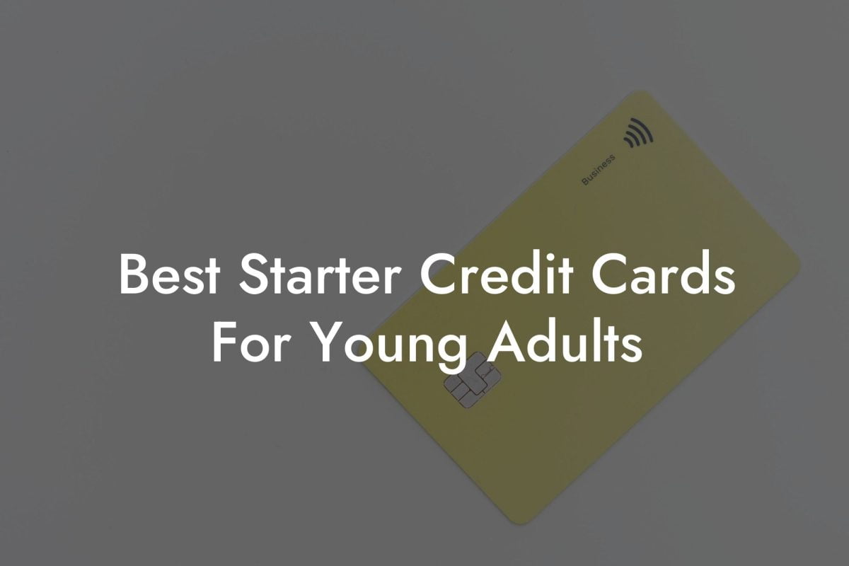 Best Starter Credit Cards For Young Adults