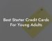 Best Starter Credit Cards For Young Adults