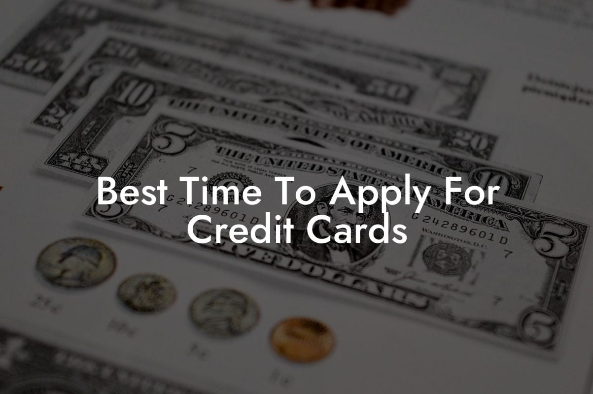 Best Time To Apply For Credit Cards