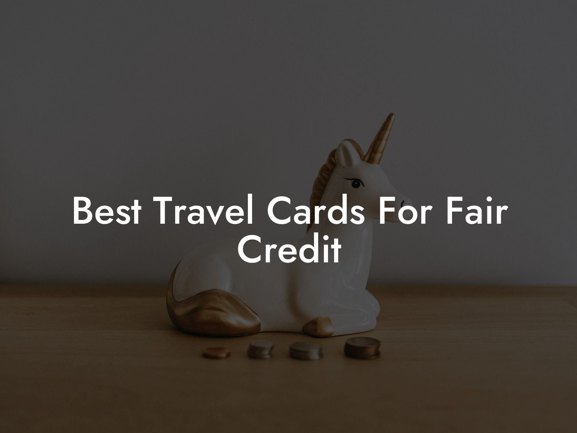 Best Travel Cards For Fair Credit