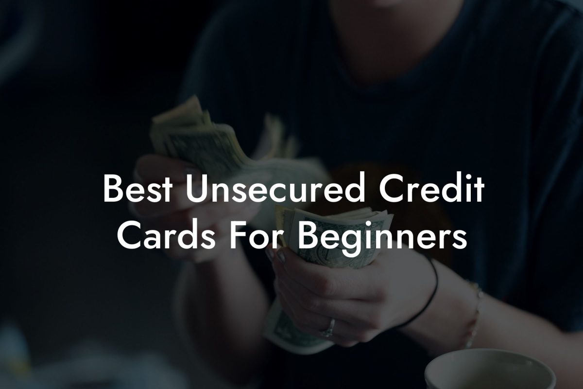 Best Unsecured Credit Cards For Beginners