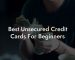 Best Unsecured Credit Cards For Beginners