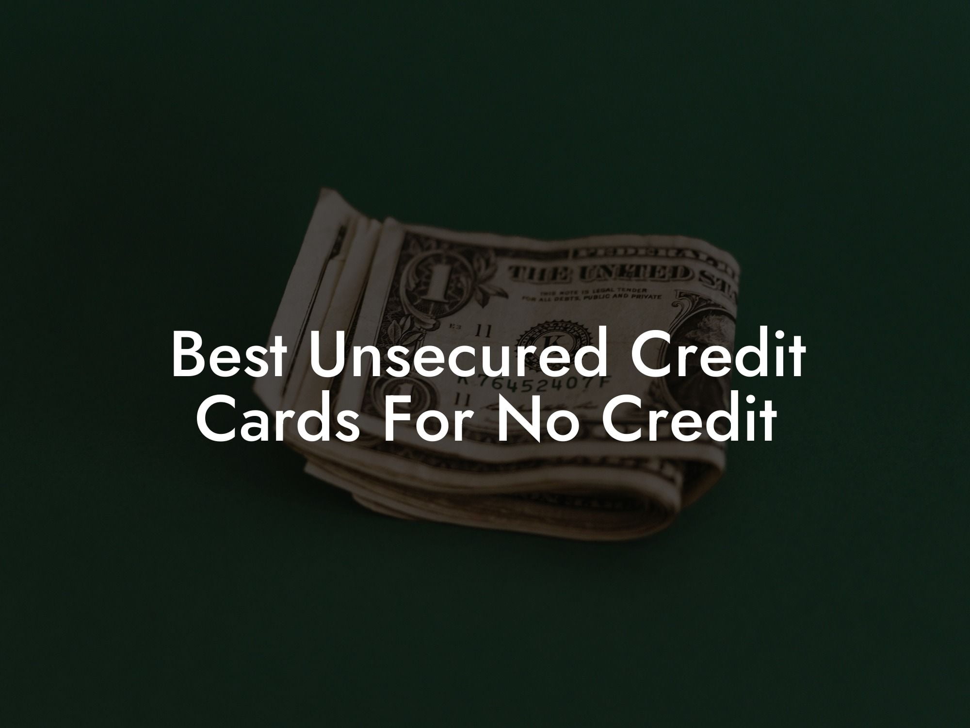 Best Unsecured Credit Cards For No Credit