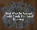 Best Way To Accept Credit Cards For Small Business
