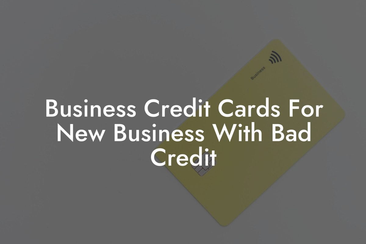 Business Credit Cards For New Business With Bad Credit