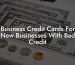 Business Credit Cards For New Businesses With Bad Credit