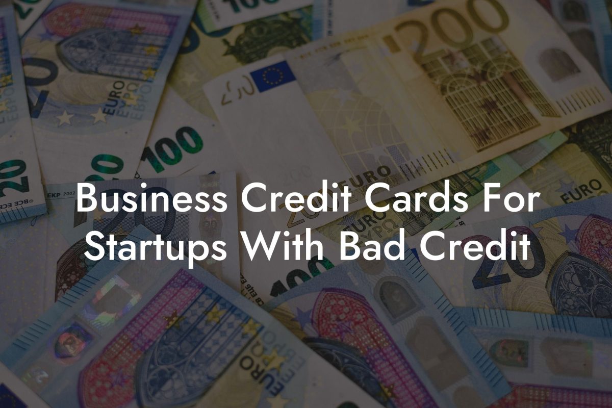 Business Credit Cards For Startups With Bad Credit