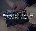 Buying Gift Cards For Credit Card Points