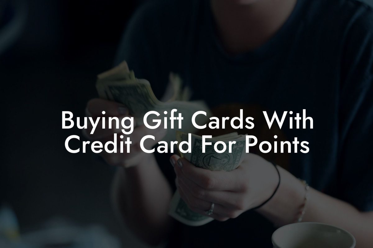 Buying Gift Cards With Credit Card For Points