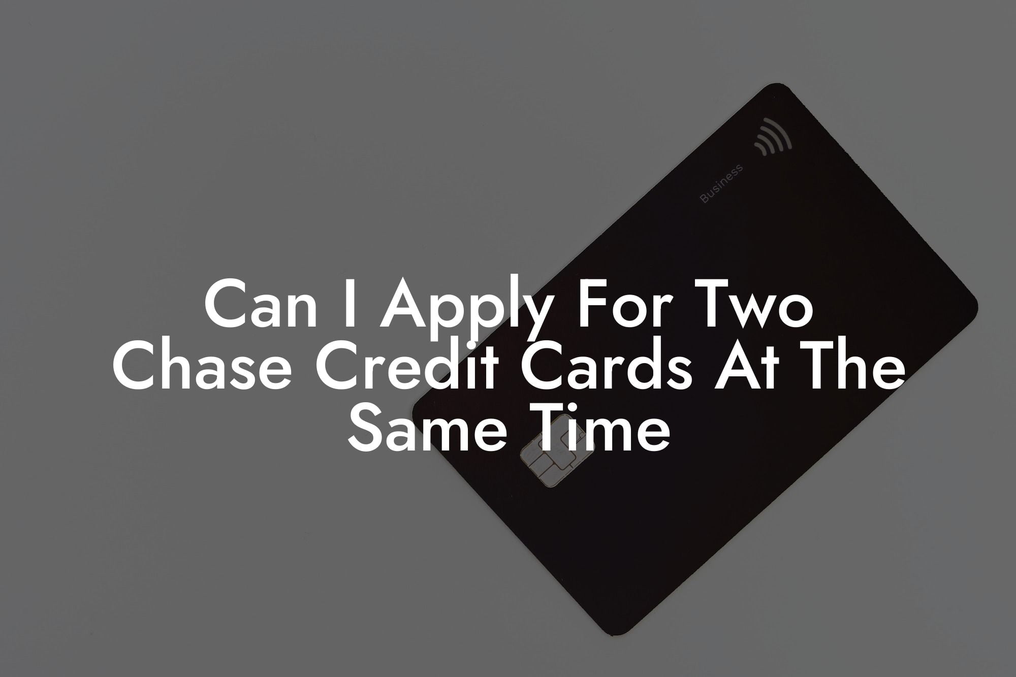 can-i-apply-for-two-chase-credit-cards-at-the-same-time-flik-eco