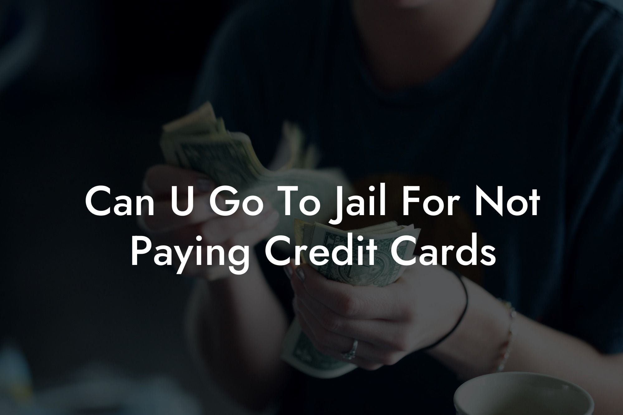 Can U Go To Jail For Not Paying Credit Cards