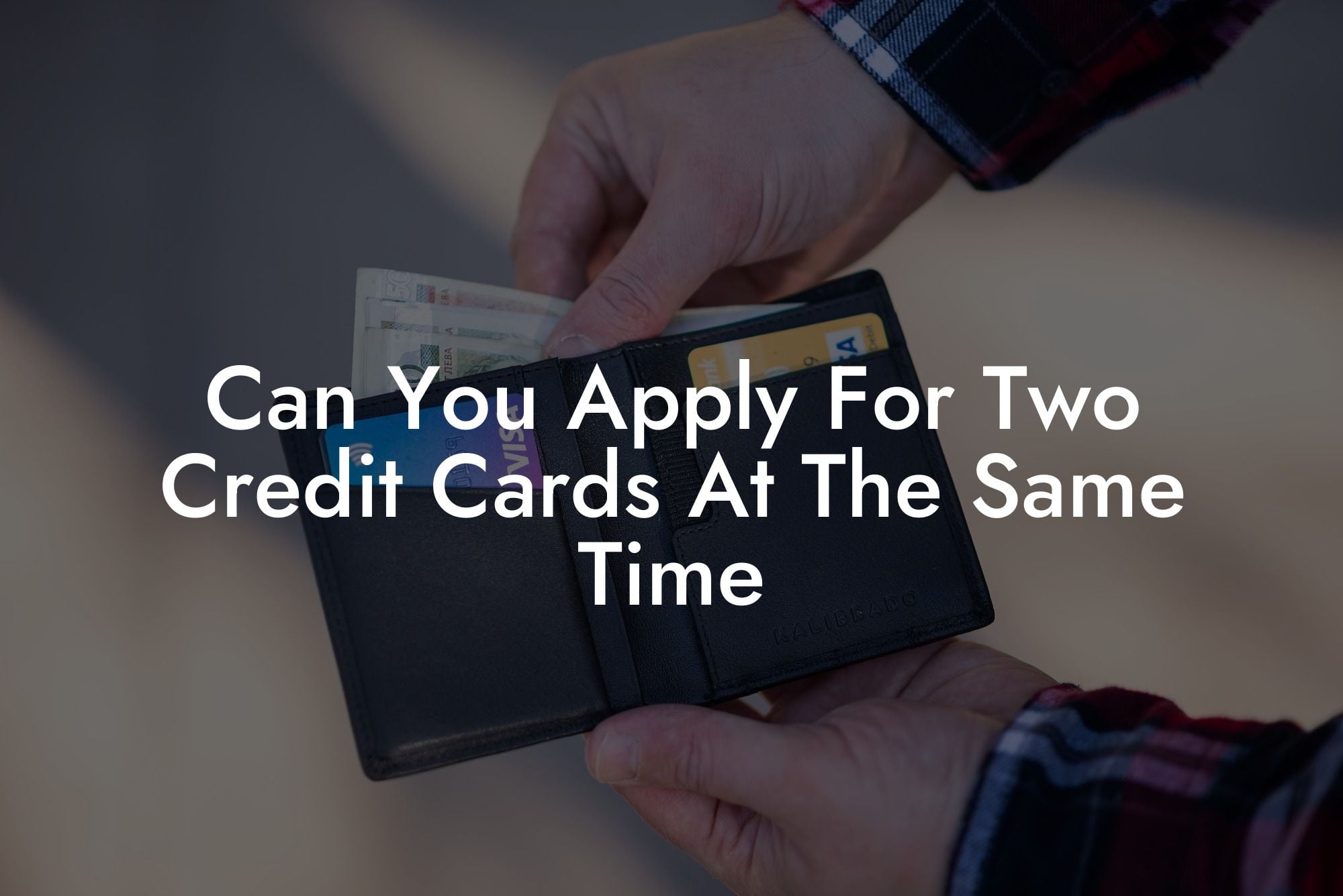 Can You Apply For Two Credit Cards At The Same Time