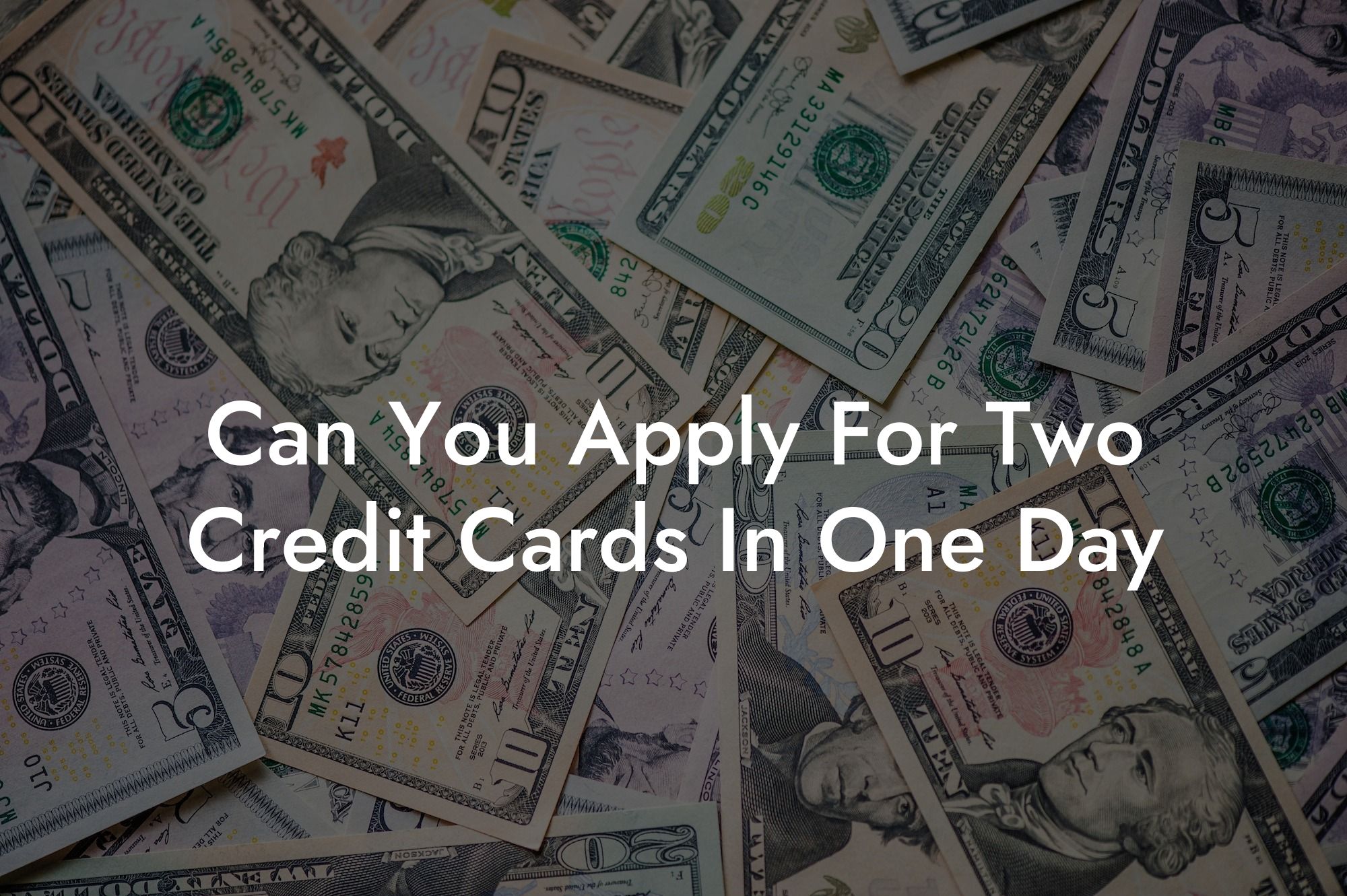 Can You Apply For Two Credit Cards In One Day