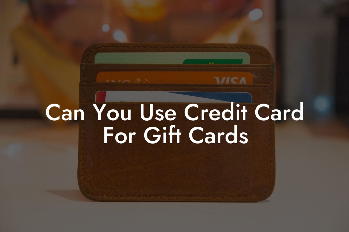 Can You Use Credit Card For Gift Cards