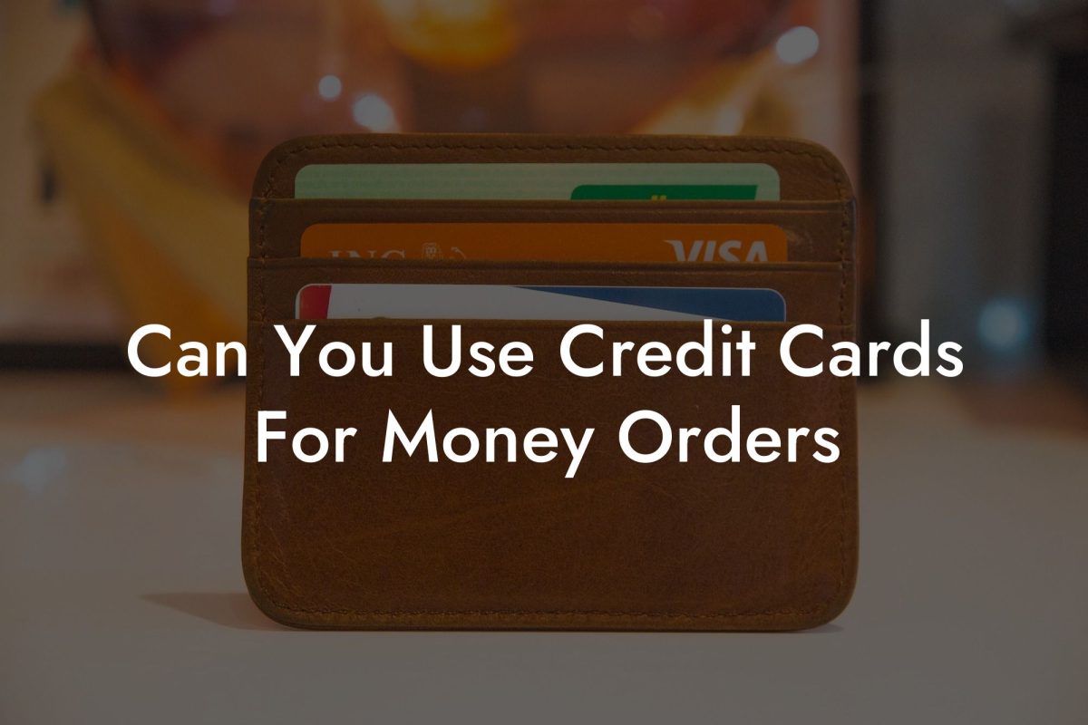 Can You Use Credit Cards For Money Orders