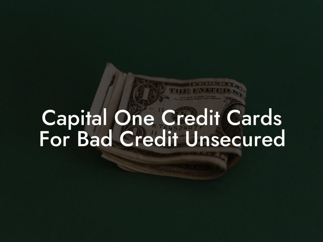Capital One Credit Cards For Bad Credit Unsecured