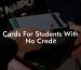 Cards For Students With No Credit