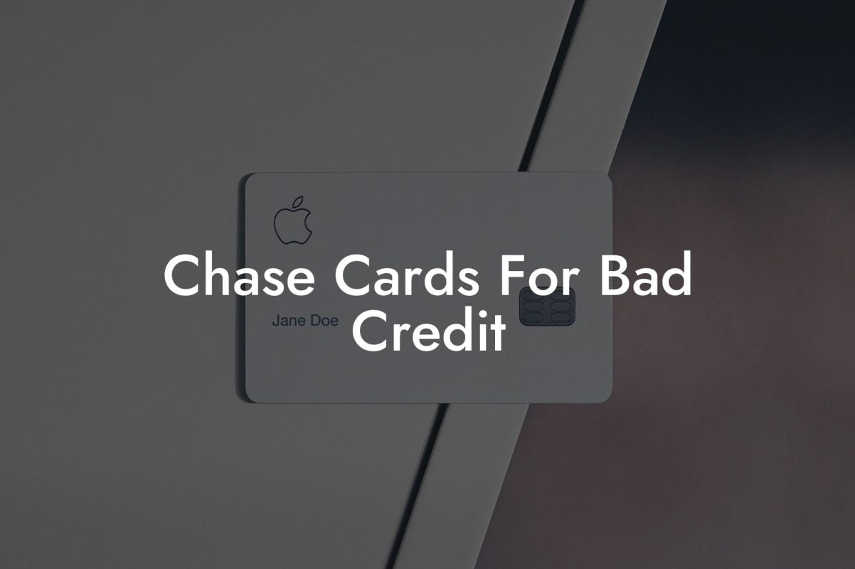 Chase Cards For Bad Credit