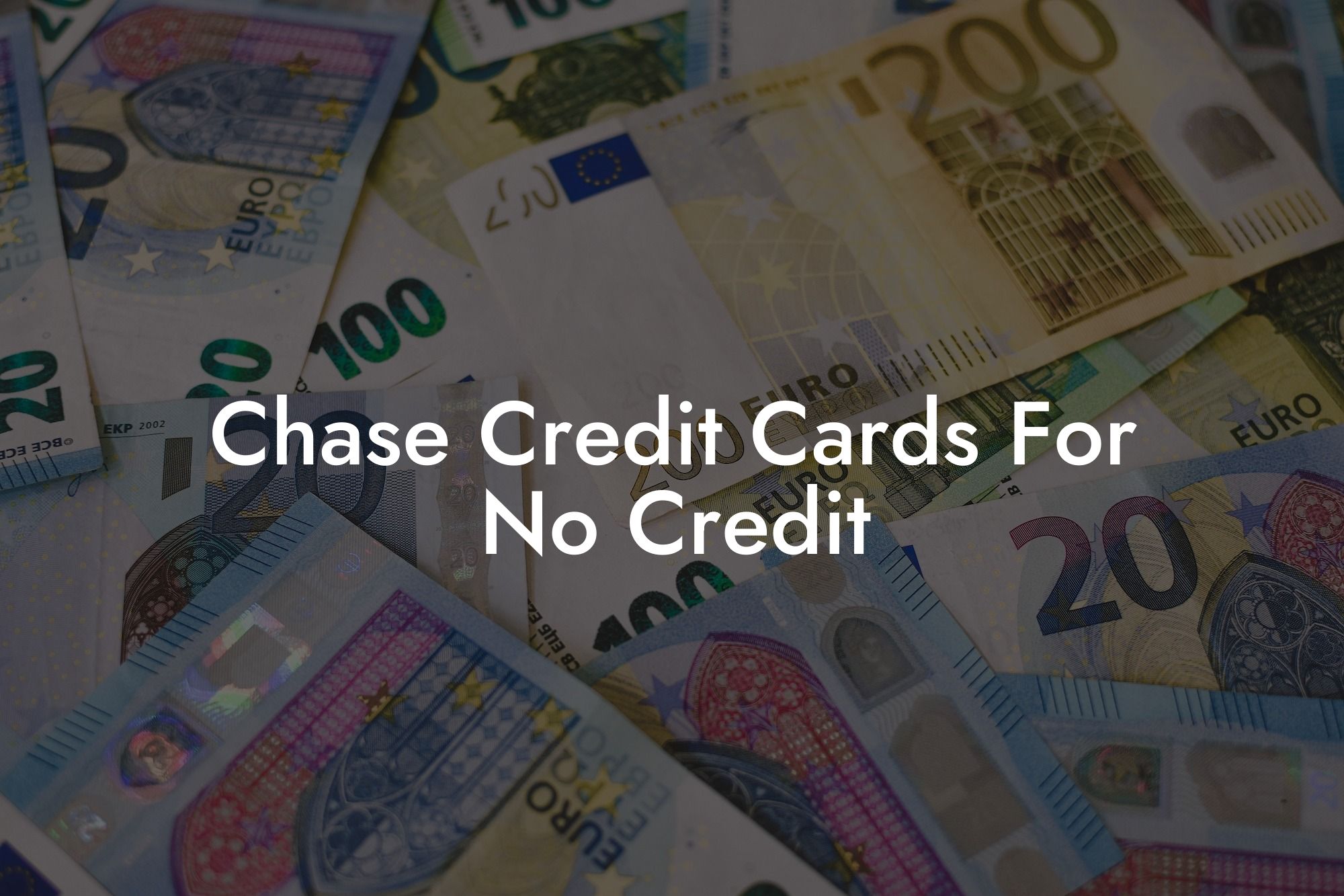 Chase Credit Cards For No Credit