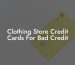 Clothing Store Credit Cards For Bad Credit