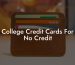 College Credit Cards For No Credit