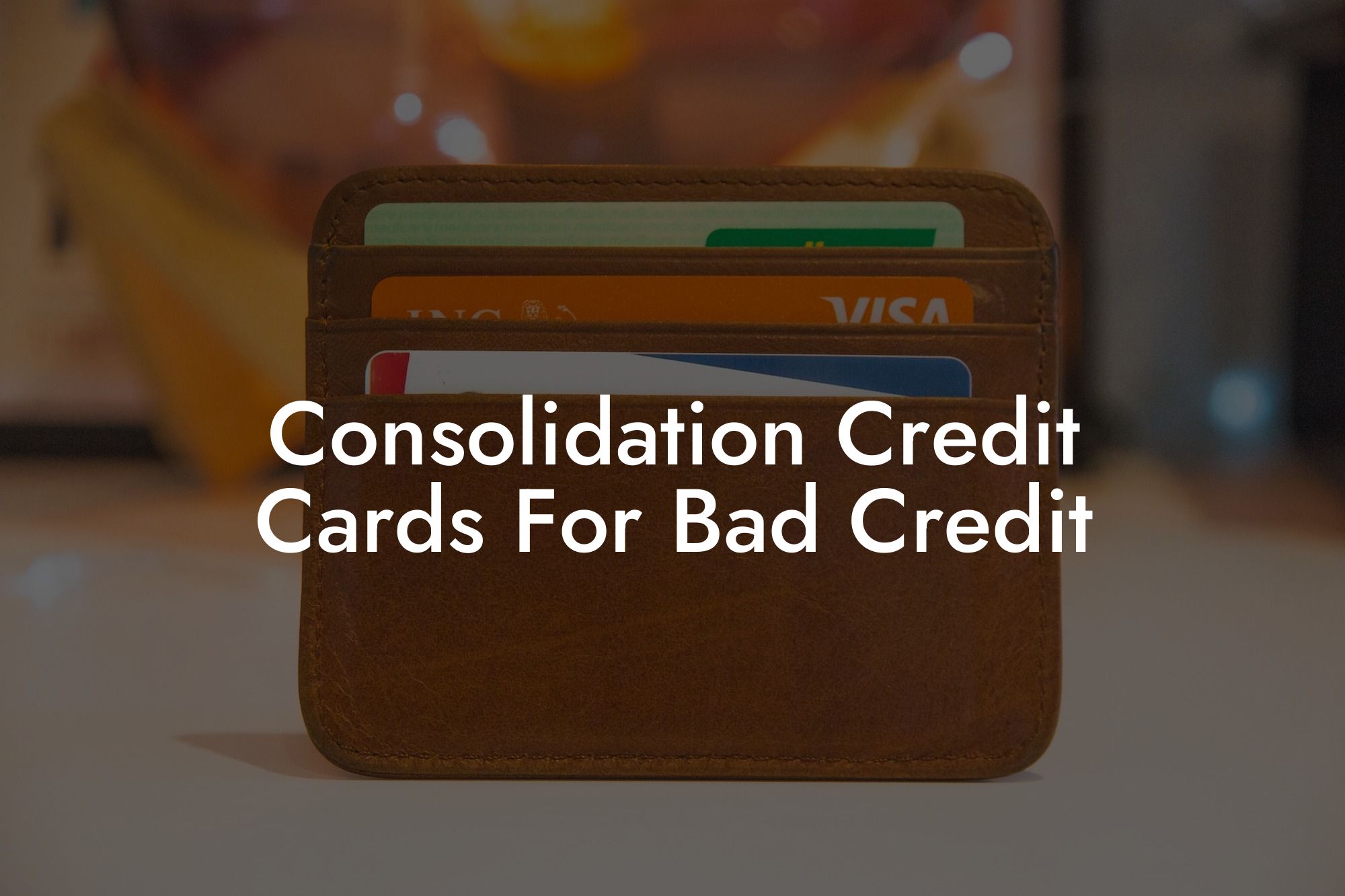 Consolidation Credit Cards For Bad Credit