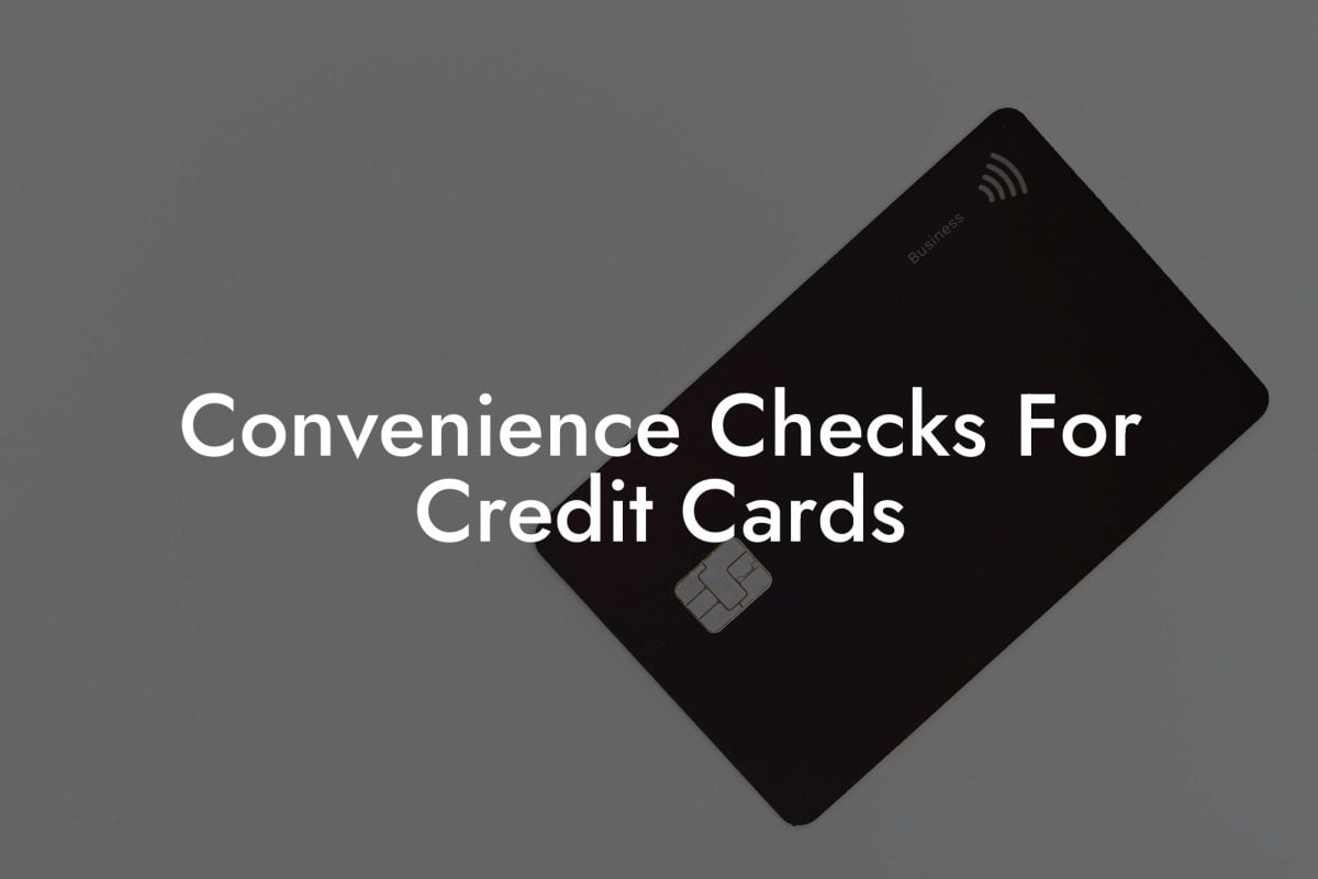 Convenience Checks For Credit Cards