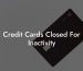 Credit Cards Closed For Inactivity