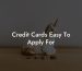 Credit Cards Easy To Apply For