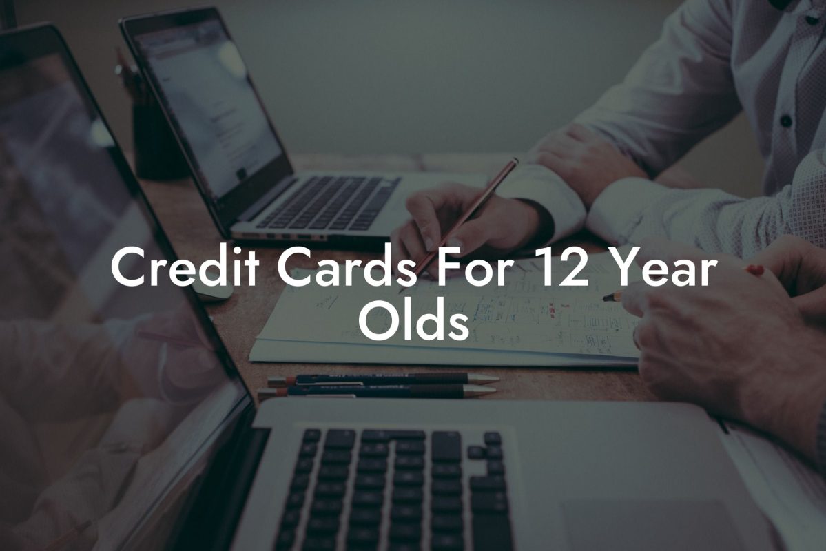 Credit Cards For 12 Year Olds
