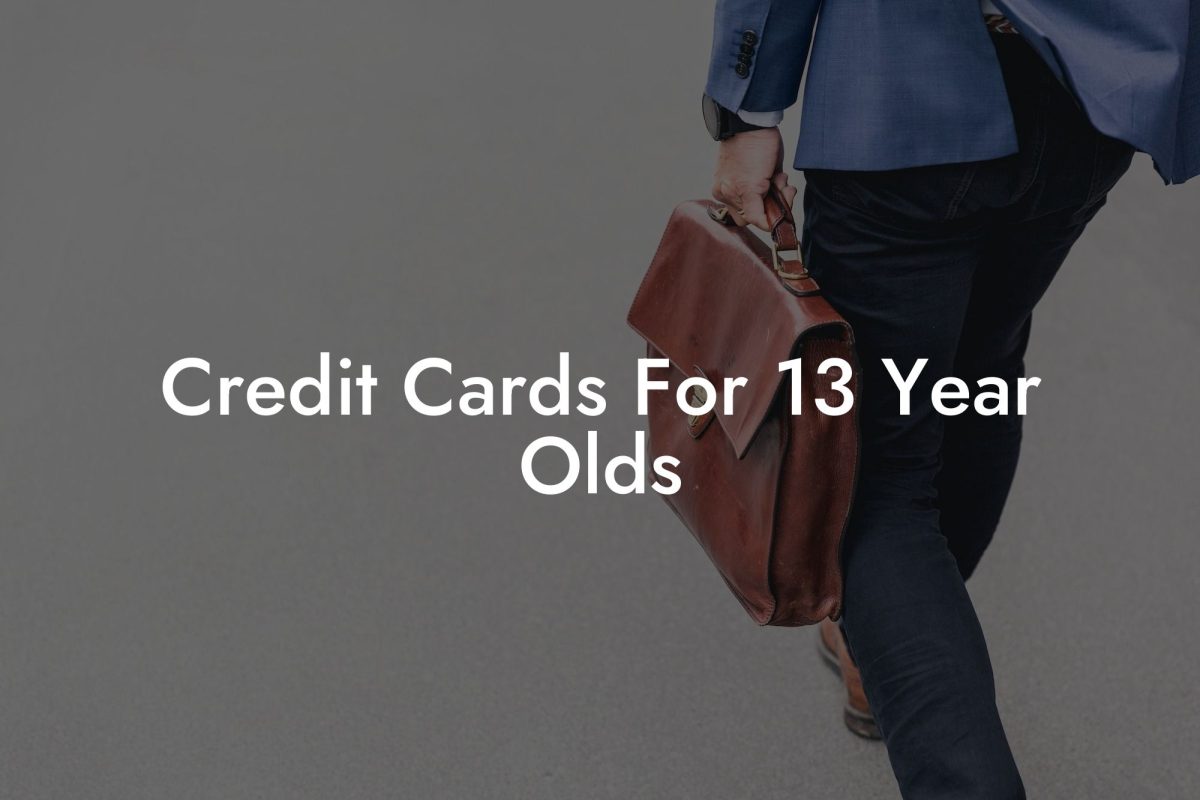 Credit Cards For 13 Year Olds