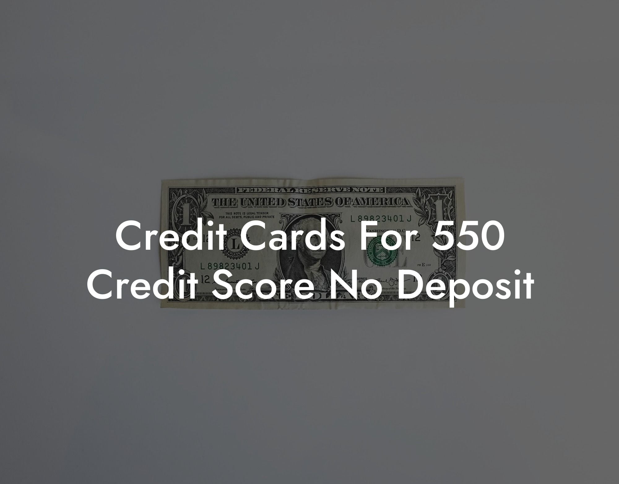 Credit Cards For 550 Credit Score No Deposit