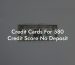 Credit Cards For 580 Credit Score No Deposit