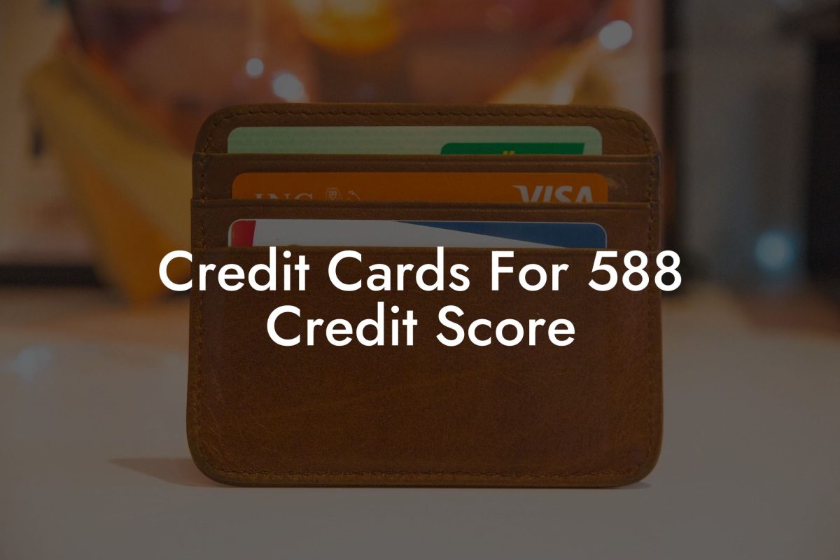 Credit Cards For 588 Credit Score