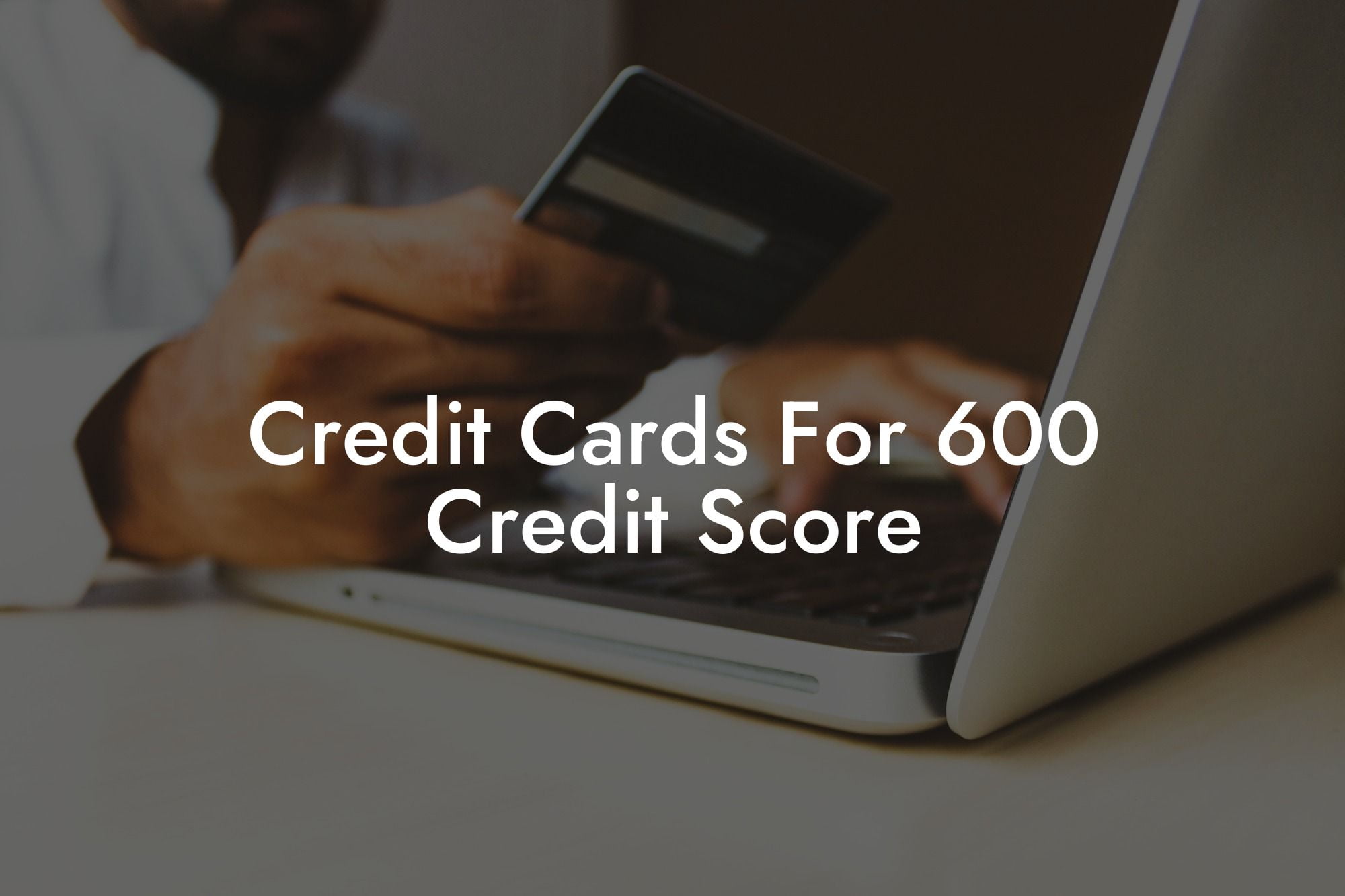 Credit Cards For 600 Credit Score