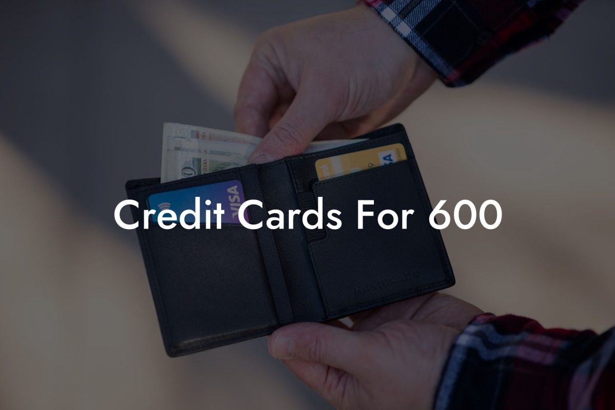 Credit Cards For 600