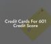 Credit Cards For 601 Credit Score