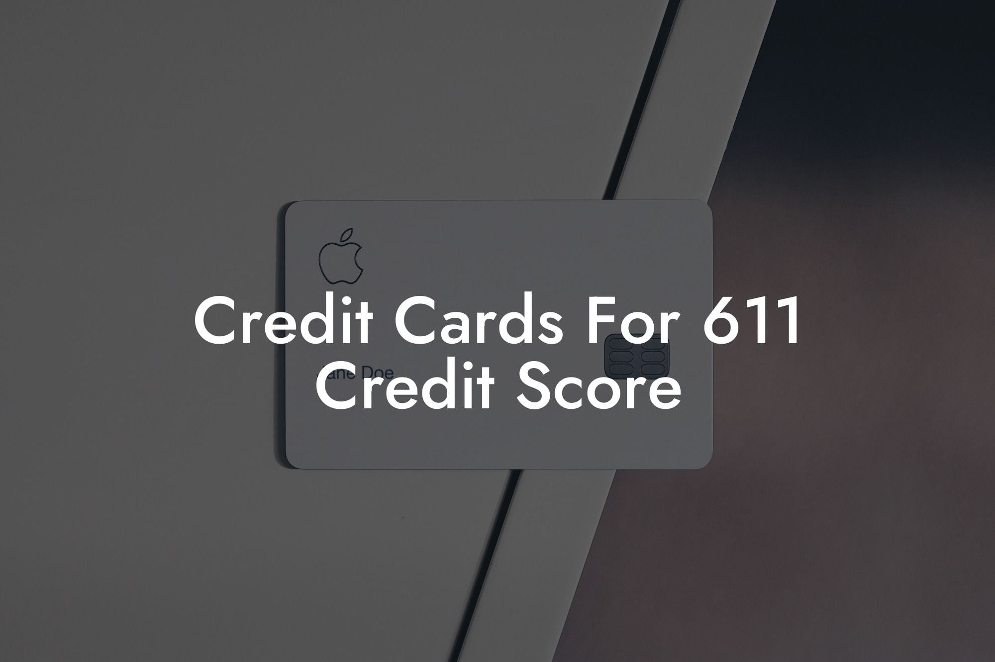 Credit Cards For 611 Credit Score