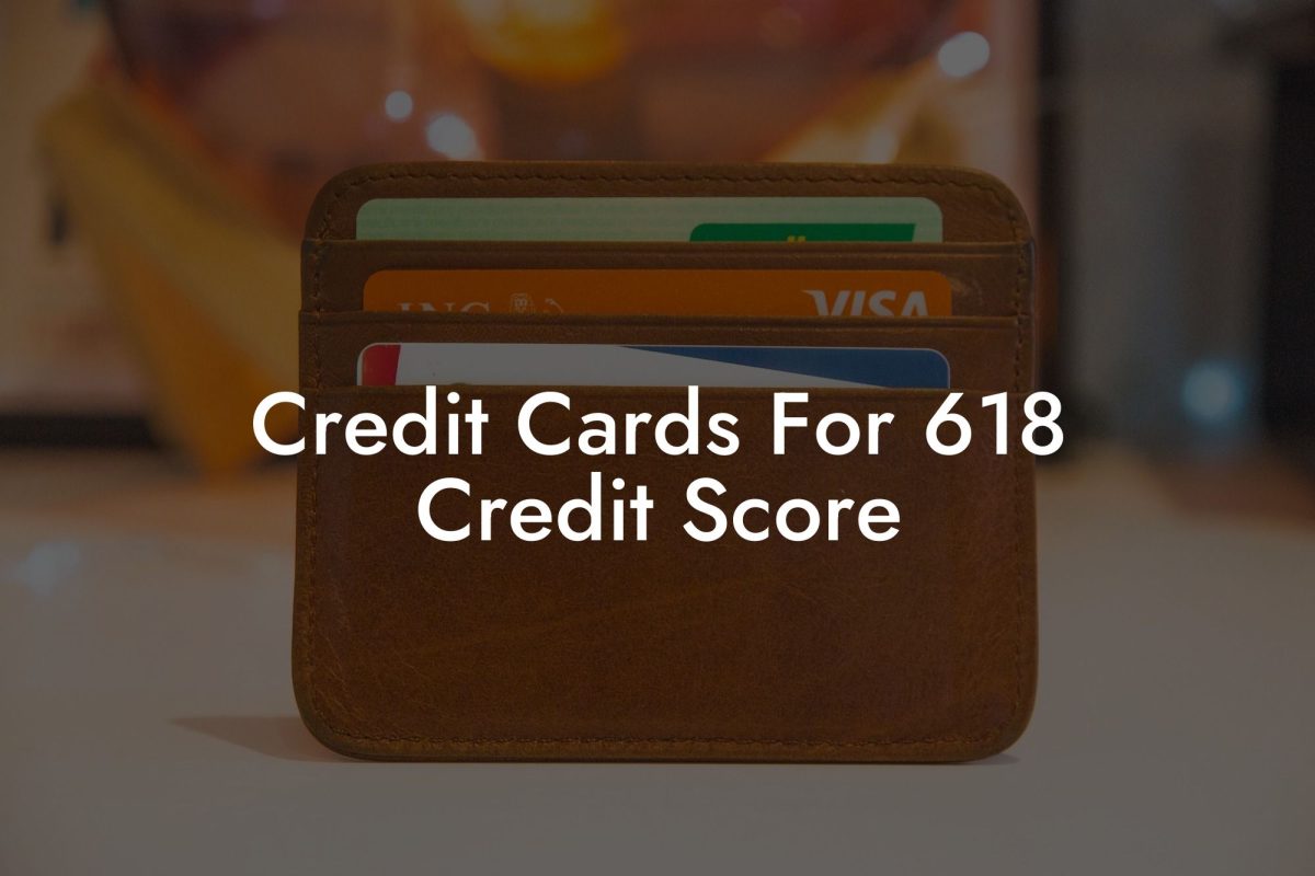 Credit Cards For 618 Credit Score