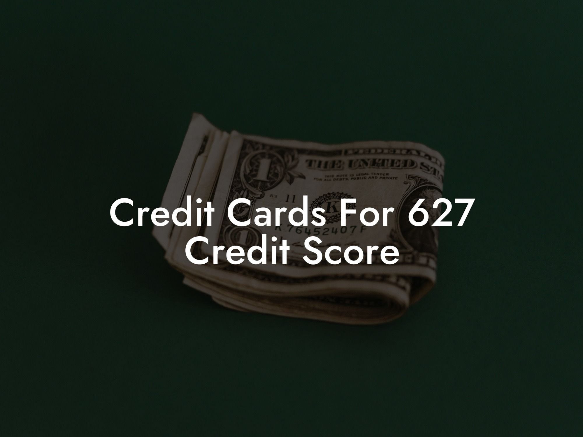 Credit Cards For 627 Credit Score