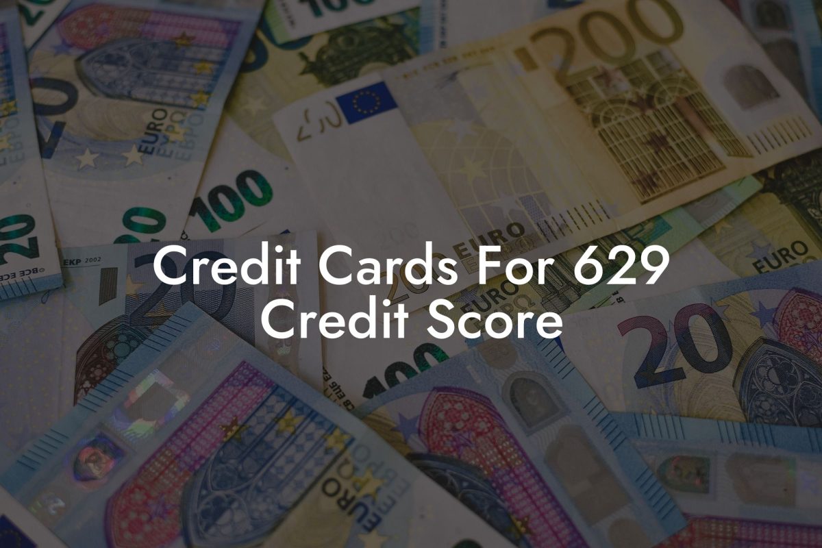 Credit Cards For 629 Credit Score