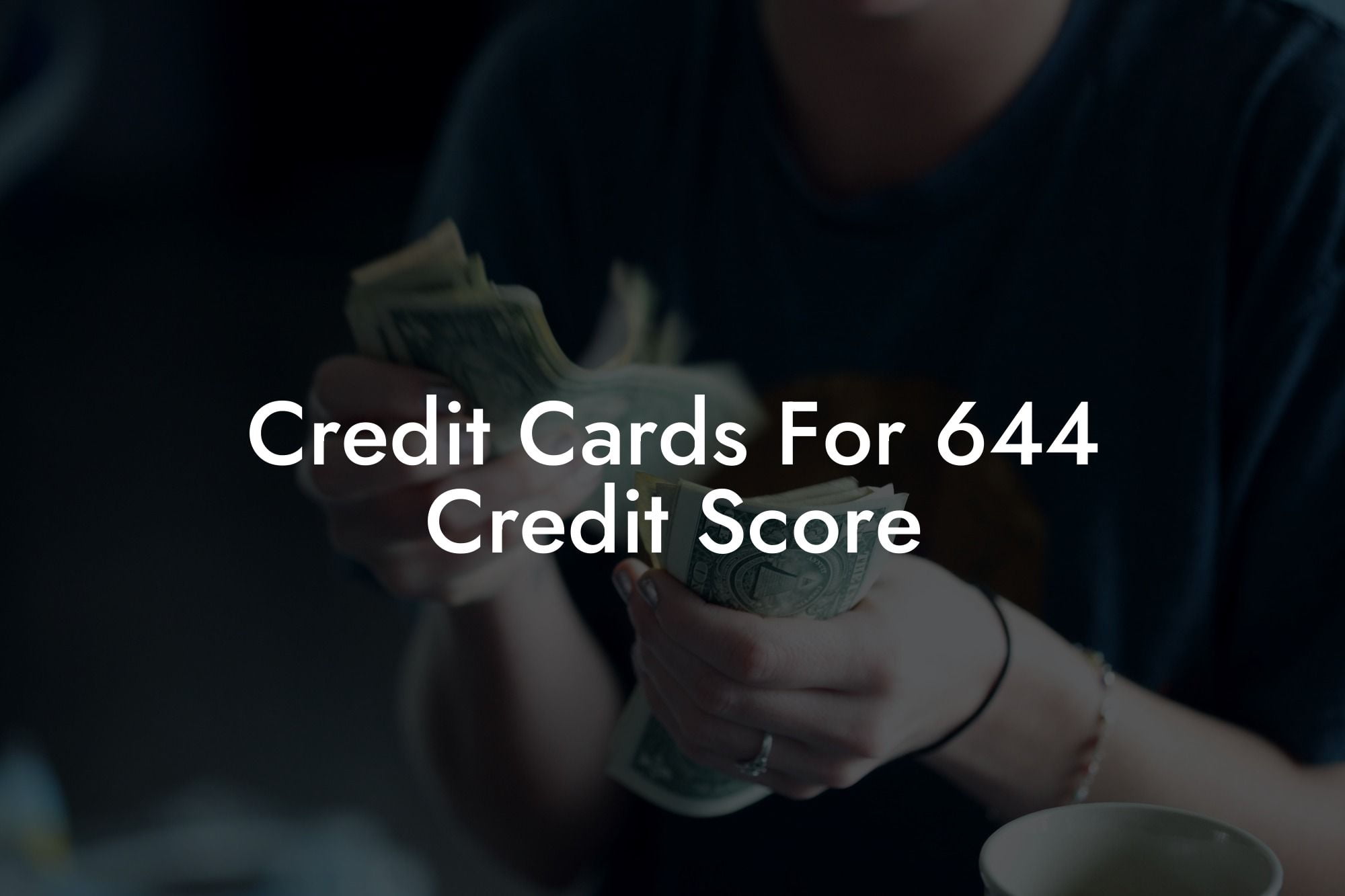 Credit Cards For 644 Credit Score